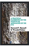 Practical Handbook on the Muscular Anomalies of the Eye