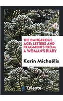The Dangerous Age: Letters and Fragments from a Woman's Diary