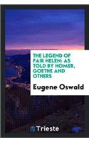 The Legend of Fair Helen: As Told by Homer, Goethe and Others