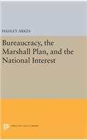 Bureaucracy, the Marshall Plan, and the National Interest