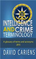 Intelligence and Crime Terminology A Glossary of Terms and Acronyms