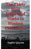The Thirty Most Influential Works in Western Civilisation