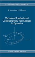 Variational Methods and Complementary Formulations in Dynamics