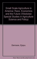 Small-Scale Agriculture in America: Race, Economics, and the Future