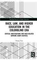 Race, Law, and Higher Education in the Colorblind Era