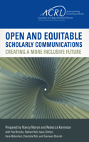 Open and Equitable Scholarly Communication Creating a More