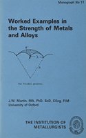 Worked Examples in the Strength of Metals and Alloys