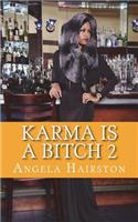 Karma Is A Bitch 2