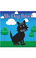 My Dog Bruce