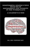 Diminishing Destructive Effects of Depression and Anxiety in the Workplace