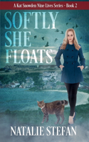 Softly, She Floats: (0 Katlyn Snowden Mystery Book 2)