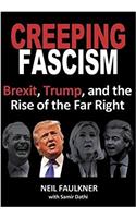 Creeping Fascism: Brexit, Trump, And The Rise Of The Far Right