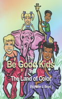 Be Good Kids in The Land of Color