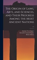 Origin of Laws, Arts, and Sciences, and Their Progress Among the Most Ancient Nations; v.3