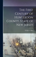 First Century of Hunterdon County, State of New Jersey