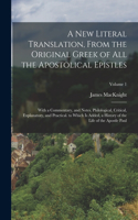 New Literal Translation, From the Original Greek of All the Apostolical Epistles