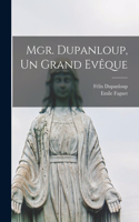 Mgr. Dupanloup, Un Grand Evêque