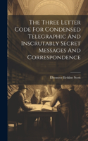 Three Letter Code For Condensed Telegraphic And Inscrutably Secret Messages And Correspondence