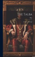 Talba; Or Moor of Portugal