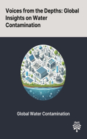 Voices From the Depths: Global Insights on Water Contamination
