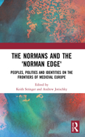 Normans and the 'Norman Edge': Peoples, Polities and Identities on the Frontiers of Medieval Europe