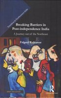 Breaking Barriers in Post-Independence India: A Journey out of the Northeast