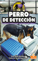 Perro de Detección (Detection Dog)