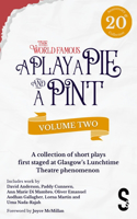 Play, a Pie and a Pint: Volume Two - Rose; Fleeto; One Day in Spring; Tír Na Nóg; Storytelling; The Great Replacement; Write-Off; Rachel's Cousins