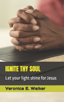 Ignite Thy Soul