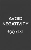 Avoid Negativity: Avoid Negativity Funny Math Problem Notebook - Nerd Geek Mathematic Equation Doodle Diary Book Gift For Engineer, Mathematician Engineering Teacher,