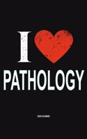 I Love Pathology 2020 Calender: Gift For Pathologist