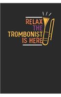 Relax The Trombonist Is Here: Trombones Notebook, Blank Lined (6" x 9" - 120 pages) Musical Instruments Themed Notebook for Daily Journal, Diary, and Gift