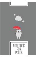 Notebook for Poles: Lined Journal with Polar Bear with Umbrella Design - Cool Gift for a friend or family who loves rain presents! - 6x9" - 180 White lined pages - You 