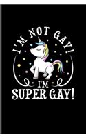I'm Not Gay! I'm Super Gay!
