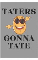 Taters Gonna Tate: Funny Potatoes Notebook / Journal (6 X 9)