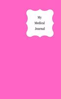 My Medical Journal: Record All Your Medical Details, Medication, Jabs, Hospital Appointments, Treatment and More. Track Your Health & Lifestyle. Bright Pink Design