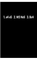 1.e4e5 2.Nf3Nc6 3.Bc4: Italian Game Opening Journal For Player, Nerds, Strategy, Tactics, Math, Intelligence, Checkmate & Board Game Fans - 6x9 - 100 Blank Lined Pages