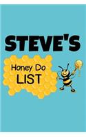 Steve's Honey Do List: Personalized Honey-Do Notebook for Men Named Steve - Cute Lined Note Book Pad - Novelty Notepad with Lines - Bee with Honey To Do List Journal for M