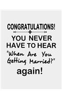 Congratulations! You Never have to Hear