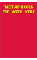 Metaphors Be With You