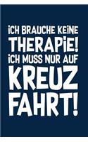 Therapie? Lieber auf Kreuzfahrt: Notizbuch / Notizheft für Schiffsreise Kreuzfahrt-Schiff Log-Buch Tage-Buch A5 (6x9in) liniert mit Linien