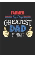 Farmer by Day, Greatest Dad by Night: 6x9 Funny Dot Grid Notebook or Journal for Co-Workers, Colleagues, Friends and Family Members who are Dads