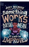 Just Because Something Works Doesn't Mean It Can't Be Improved: Life of monsters LEGEND KING BLACK PANTHER Wakanda Forever Journal & Doodle Diary for Writing Notebook, College Ruled Line Paper, 6" x 9" (15.24 x 2