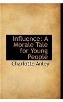 Influence: A Morale Tale for Young People