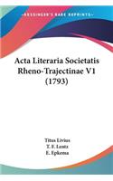 Acta Literaria Societatis Rheno-Trajectinae V1 (1793)