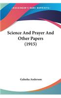 Science And Prayer And Other Papers (1915)