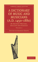 A Dictionary of Music and Musicians (A.D. 1450–1880)