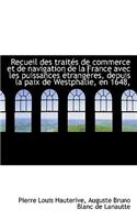 Recueil Des Trait?'s de Commerce Et de Navigation de La France Avec Les Puissances Trang Res, Depuis: (English)