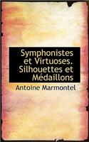 Symphonistes Et Virtuoses. Silhouettes Et Medaillons