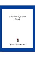 A Business Question (1906)